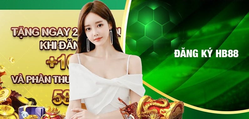 Các khuyến mãi hấp dẫn dành cho thành viên mới khi đăng ký HB88